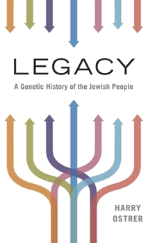 Hardcover Legacy: A Genetic History of the Jewish People Book