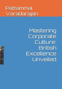Paperback Mastering Corporate Culture: British Excellence Unveiled Book