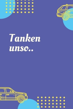 Tanken Unso: A5 Liniert Tankbuch, Notizbuch für Autofahrer, Motorradfahrer, Spritverbrauch Logbuch, , Tanknotizbuch 120 Seiten 6x9
