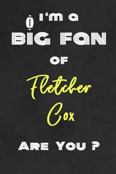 Paperback I'm a Big Fan of Fletcher Cox Are You ? - Notebook for Notes, Thoughts, Ideas, Reminders, Lists to do, Planning(for Football Americain lovers, Rugby g Book