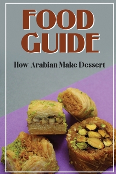 Paperback Food Guide: How Arabian Make Dessert: Arabian Meals Book