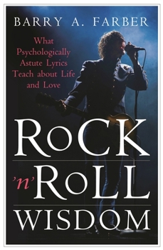 Hardcover Rock 'n' Roll Wisdom: What Psychologically Astute Lyrics Teach about Life and Love Book