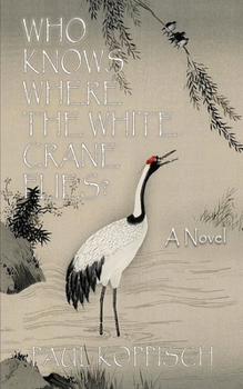Who Knows Where the White Crane Flies?
