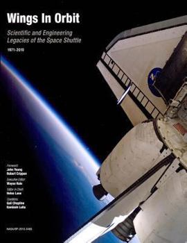 Paperback Wings in Orbit: Scientific and Engineering Legacies of the Space Shuttle, 1971-2010 Book