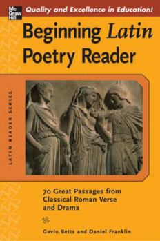 Paperback Beginning Latin Poetry Reader: 70 Selections from the Great Periods of Roman Verse and Drama Book