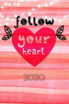 Paperback Follow your Heart 2020: Terminplaner - Wochenkalender - Monatskalender f?r 2020 im praktischen Taschenformat und tollen "Follow your Heart" De Book