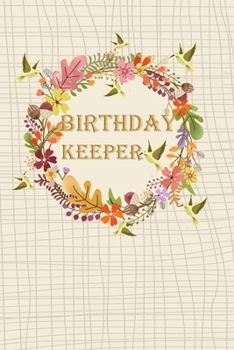 Birthday Keeper : Sweet Autumn Floral Wreath with Birds Record Your Important Anniversary, Birthday, Celebration, Card Log, Perpetual Event Calendars, Monthly Quotes Journal to Write In