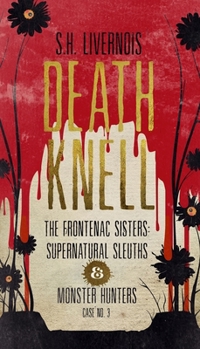 Death Knell: Case No. 3 - Book #3 of the Frontenac Sisters: Supernatural Sleuths & Monster Hunters
