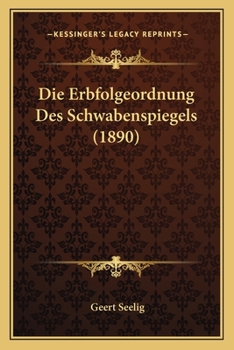 Paperback Die Erbfolgeordnung Des Schwabenspiegels (1890) [German] Book