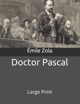Doctor Pascal: Large Print