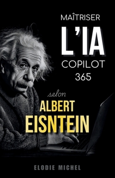Paperback Maîtriser L'IA Copilot 365 Selon Albert Einstein [French] Book