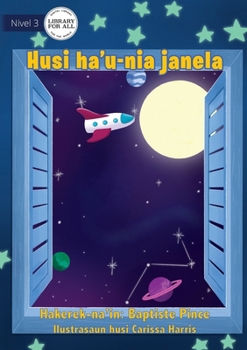 Paperback Out Of My Window - Husi ha'u-nia janela [Tetum] Book