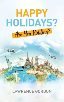 Paperback Happy Holidays?: Are You Kidding? Book