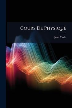Paperback Cours De Physique: 1. Ptie. Acoustique. 2. Ptie. Optique Géométrique... [French] Book