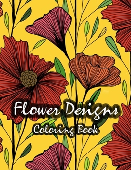 Paperback Flower Designs Coloring Book: Stress Relieving, Relaxation amd Fun Book