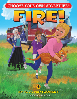 Fire! (Choose Your Own Adventure: Young Readers, #28) - Book #28 of the Choose Your Own Adventure: Young Readers