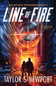 Line of Fire (Dauntless Defenders) - Book #1 of the Dauntless Defenders