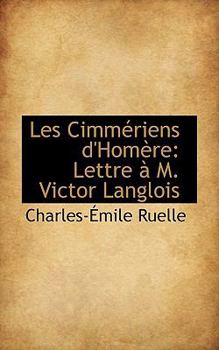 Les Cimm?riens D'Hom?re : Lettre ? M. Victor Langlois
