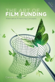 Paperback The Art of Film Funding, 2nd Edition: Alternative Financing Concepts Book