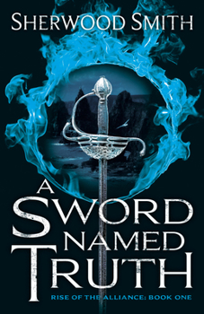 Mass Market Paperback A Sword Named Truth: Rise of the Alliance Book One Book