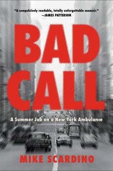 Hardcover Bad Call: A Summer Job on a New York Ambulance Book