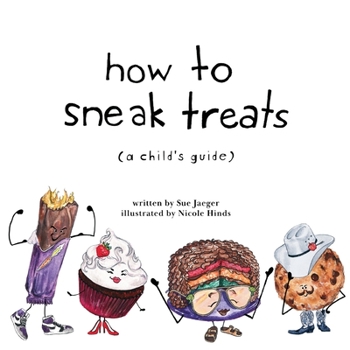 Paperback How to Sneak Treats: A Child's Guide Book