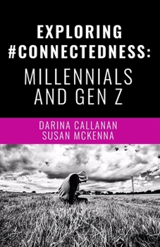 Paperback Exploring #Connectedness: Millennials And Gen Z Book