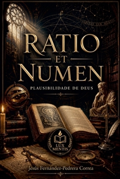 Ratio et Numen. Plausibilidade de Deus (Portuguese Edition)