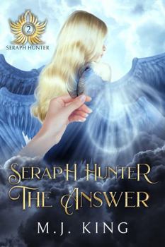 Seraph Hunter: The Answer