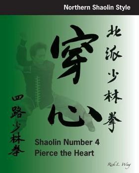 Paperback Shaolin #4: Pierce the Heart: Northern Shaolin Style Book