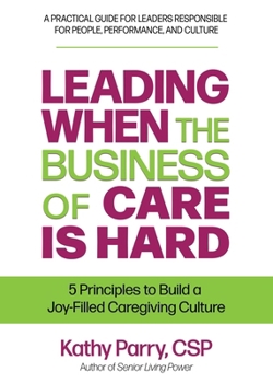 Paperback Leading When the Business of Care Is Hard Book