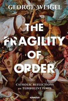 Hardcover The Fragility of Order: Catholic Reflections on Turbulent Times Book