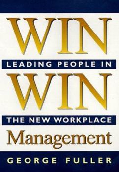 Hardcover Win Win Management: Leading People in the New Workplace Book