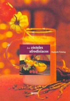 Paperback Los Cocteles Afrodisiacos (Spanish Edition) [Spanish] Book