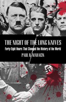 Paperback Night of the Long Knives: Forty-Eight Hours That Changed The History Of The World Book