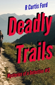 Paperback Deadly Trails: Mysteries of a Detective #2 Book
