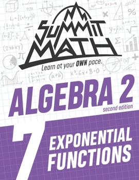 Paperback Summit Math Algebra 2 Book 7: Exponential Functions Book