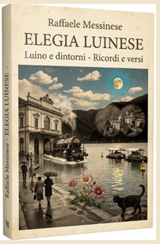 Paperback Elegia luinese: Luino e dintorni - Ricordi e versi [Italian] Book