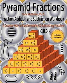 Paperback Pyramid Fractions -- Fraction Addition and Subtraction Workbook: A Fun Way to Practice Adding and Subtracting Fractions Book