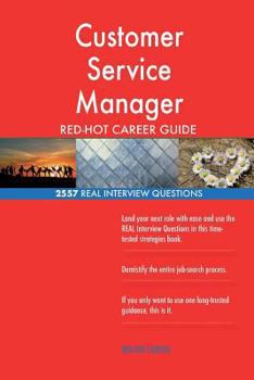 Paperback Customer Service Manager RED-HOT Career Guide; 2557 REAL Interview Questions Book