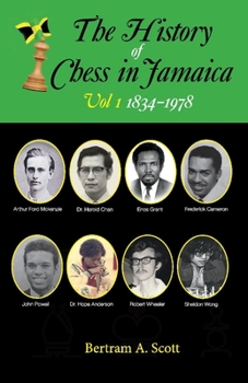 Paperback The History of Chess in Jamaica Volume I (1834-1978) Book