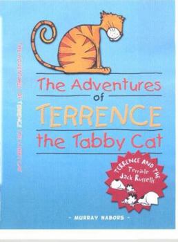 Paperback The Adventures of Terrence the Tabby Cat: Terrence and the Terrible Jack Russels Book