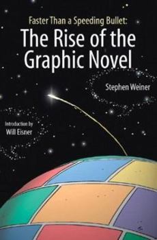 Hardcover Faster Than a Speeding Bullet: The Rise of the Graphic Novel Book