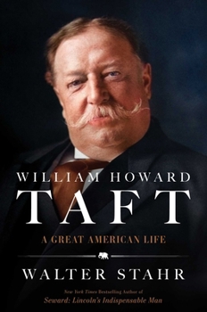 William Howard Taft: A Great American Life