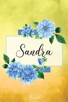 Sandra Journal: Blue Dahlia Flowers Personalized Name Journal/Notebook/Diary - Lined 6 x 9-inch size with 120 pages