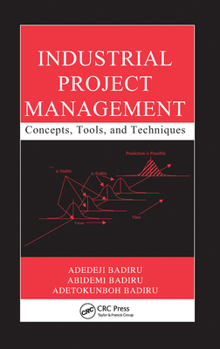 Paperback Industrial Project Management: Concepts, Tools, and Techniques Book