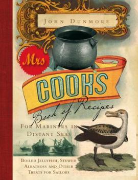 Hardcover Mrs Cook's Book of Recipes: For Mariners in Distant Seas. John Dunmore Book