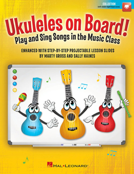 Paperback Ukuleles on Board! - Play and Sing Songs in the Music Class with Step-By-Step Projectable Lesson Slides Bk/Online Media Book