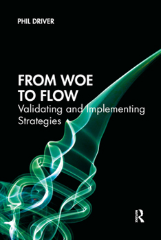 Paperback From Woe to Flow: Validating and Implementing Strategies Book