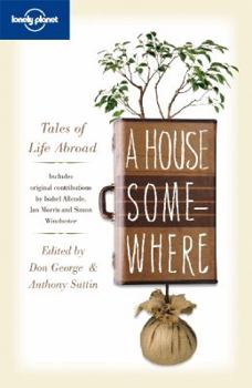 Paperback Lonely Planet House Somewhere: Tales of Life Abroad (George & Sattin) Book